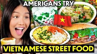 Americans Try Vietnamese Street Food For The First Time! (Phở, Chè Thái, Bánh Xèo)