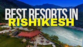 Top 5 Best Resorts Near Rishikesh for a Perfect Getaway