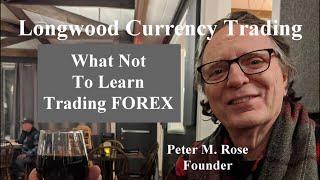 What Not To Do In FOREX Trading | Longwood Currency Trading