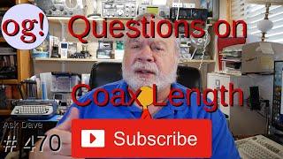 Questions on Coax Length (#470)