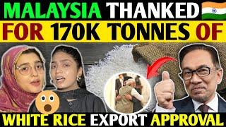 MALAYSIA THANKED INDIAFOR 170K TONNES OF WHITE RICE EXPORT APPROVAL TO MALAYSIA- PUBLIC REACTION