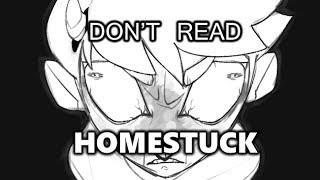 Don't Read A Webcomic Called Homestuck​​​ | Octopimp​​​