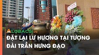 Đặt Lại Lư Hương Tại Tượng Đài Trần Hưng Đạo