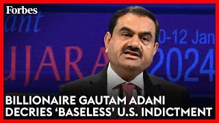 Billionaire Gautam Adani Decries 'Baseless' $250 Million Bribery Scheme Indictment | Forbes Topline