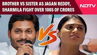 YS Jagan Mohan Reddy | Brother vs Sister As Jagan Reddy, Sharmila Fight Over Hundreds Of Crores