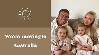 We’re moving to Australia 