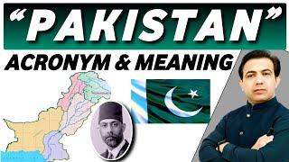 The Name Pakistan It’s Acronym And Meaning | By Muhammad Akram Khoso