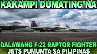 ACTUAL FOOTAGE! 2 F-22 RAPTOR NG AMERIKA PUMUNTA SA PILIPINAS