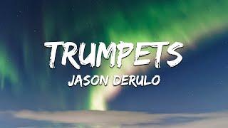 Jason Derulo - Trumpets (Lyrics)