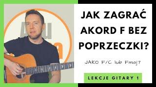 Jak zagrać akord F dur bez poprzeczki?