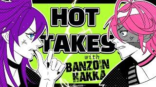 THINGS ARE GONNA GET HEATED! w/ @BanzoinHakka 【Viewer Hot Takes】