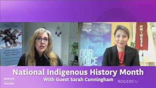 Educate, Inform, Challenge - Sarah Cunningham - Indigenous Month Pt.1 | Rogers tv