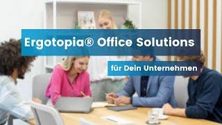 Ergotopia® Office Solutions für Dein Unternehmen