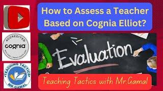 Assessing a Teacher Based on Cognia Elliot.