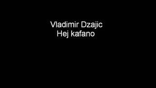 Vladimir Dzajic - Hej kafano