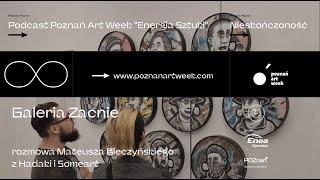 Podcast Poznań Art Week "Energia Sztuki" – rozmowa Mateusza Bieczyńskiego z Hadaki i Someart