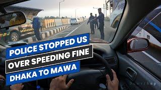 Over Speeding Fine - Dhaka to Mawa - POV Car Drive