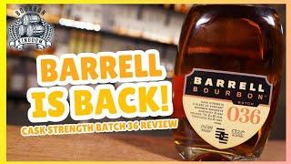 Barrell Bourbon Cask Strength Batch 36 Review....Barrell Is Back!!!