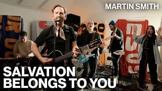 Salvation Belongs To You // Martin Smith // Live Performance