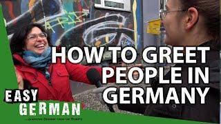 How to greet people in Germany? | Easy German 236