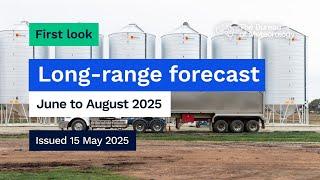 Climate and water long-range forecast, issued 15 May 2025