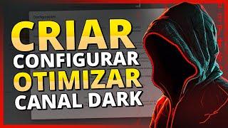 Como Criar, Configurar e Otimizar um Canal Dark no Youtube | Passo a Passo para Iniciantes 2023