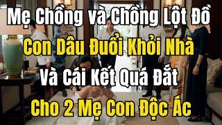 Mẹ Chồng và Chồng Lột Đồ Con Dâu Đuổi Khỏi Nhà Và Cái Kết Quá Đắt Cho 2 Mẹ Con Độc Ác