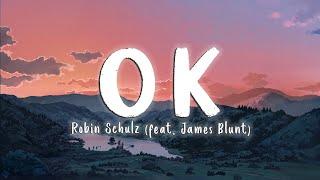 OK - Robin Schulz feat. James Blunt [Lyrics/Vietsub]