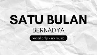 Satu Bulan - Bernadya Vocal Only - No Music project | Vocal Only with Lyrics