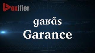 How to Pronunce Garance in French - Voxifier.com