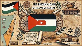 The Historical Claim for the Land of Palestine