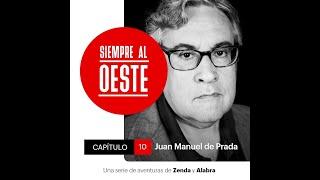 Siempre al Oeste 10x02 - Juan Manuel de Prada: Perdimos la libertad con la que escribíamos en los 90