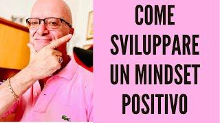 COME SVILUPPARE UN MINDSET POSITIVO