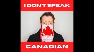 I Don't Speak Canadian - Episode TWO