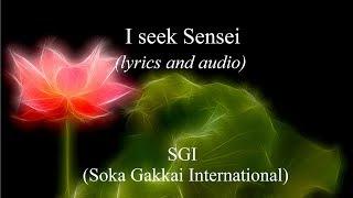 SGI Song- I Seek Sensei (Lyrics and audio)