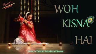 Woh Kisna Hai || Janmashtami Special Dance Cover|| By Barasha Goswami