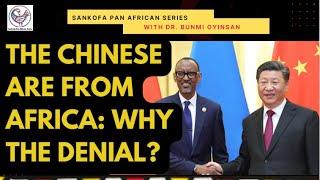 Chinese Roots Lie in Africa: Why the denial?