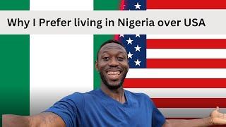 Why I prefer Living in Nigeria over America as a Diaspora.