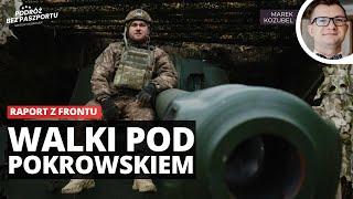 Rosjanie nacierają na Pokrowsk | dr Marek Kozubel