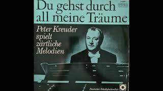 Peter Kreuder spielt zärtliche Melodien   Komplettes Album