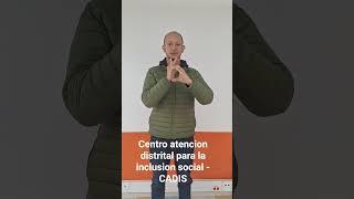 centro atencion distrital para la inclusion CADIS