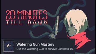 20 Minutes Till Dawn: Watering Gun Mastery walkthrough