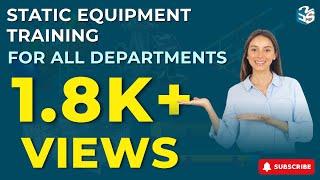 Static Equipment Training for All Departments | Express Engineering Solutions