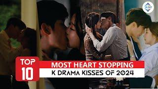 Top 10 Most Heart Stopping K Drama Kisses of 2024