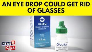 PresVu Eye Drop: New Eye Drops That Could Eliminate The Need For Glasses Approved In India | N18G