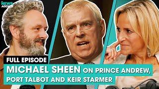 Michael Sheen on Prince Andrew, Port Talbot and Keir Starmer | The News Agents