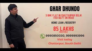 On Road 3BHK -125 Gaj, Flat सिर्फ 85 Lakhs में | 3BHK IN CHATTARPUR  DELHI के पास| Loan & Registry