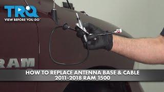 How to Replace Antenna Base & Cable 2011-2018 Ram 1500