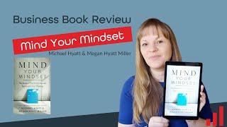 Mind Your Mindset by Michael Hyatt & Megan Hyatt Miller Book Review