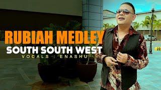 RUBIAH MEDLEY - SOUTH SOUTH WEST [VOCALS : ENASHU] @MantjeKarso